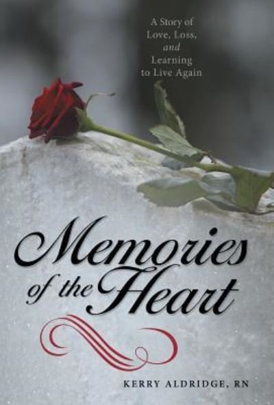 Cover for Rn Kerry Aldridge · Memories of the Heart (Hardcover Book) (2016)