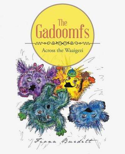 Cover for Fiona Burdett · The Gadoomfs: Across the Waaigezi (Paperback Book) (2014)