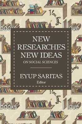 Cover for Eyup Saritas · New Researches New Ideas on Social Sciences (Paperback Bog) (2017)