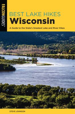 Cover for Steve Johnson · Best Lake Hikes Wisconsin: A Guide to the State's Greatest Lake and River Hikes (Paperback Book) (2021)