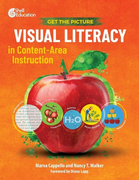 Get the Picture: Visual Literacy in Content-Area Instruction - Get the Picture: Visual Literacy - Marva Cappello - Books - Shell Educational Publishing - 9781493880805 - July 1, 2019