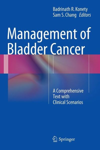 Cover for Badrinath R Konety · Management of Bladder Cancer: A Comprehensive Text With Clinical Scenarios (Hardcover Book) [2015 edition] (2014)