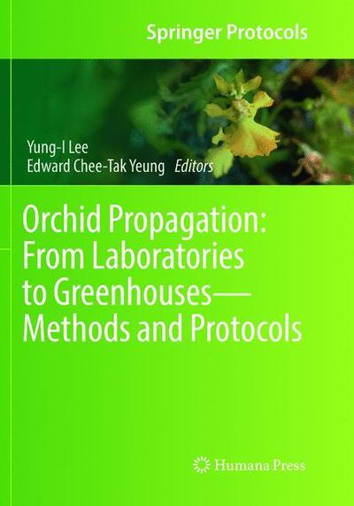 Cover for Orchid Propagation: From Laboratories to Greenhouses—Methods and Protocols - Springer Protocols Handbooks (Paperback Book) [Softcover Reprint of the Original 1st 2018 edition] (2019)