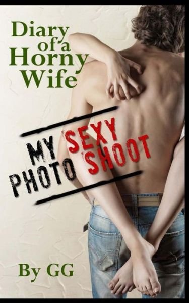 Cover for Gg · Diary of a Horny Wife: My Sexy Photo Shoot (Paperback Bog) (2014)