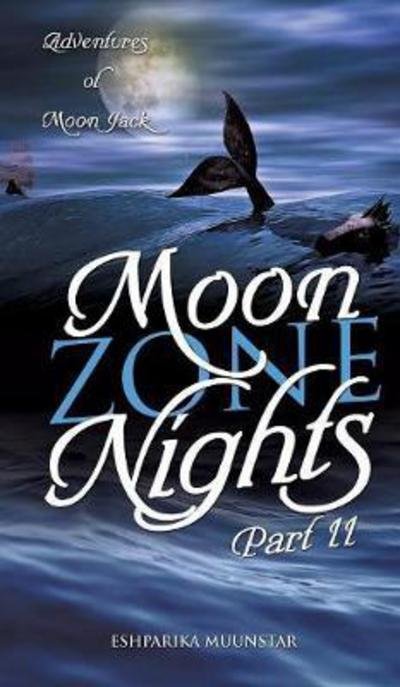 Cover for Eshparika Muunstar · Moon Zone Nights-part II (Gebundenes Buch) (2015)