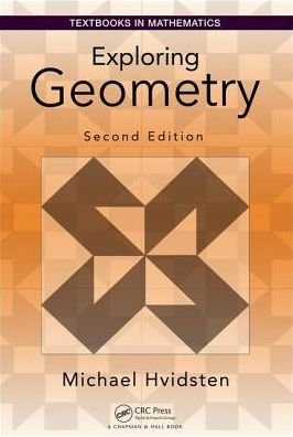 Cover for Hvidsten, Michael (Gustavus Adolphus College, St. Peter, Minnesota, USA) · Exploring Geometry - Textbooks in Mathematics (Hardcover Book) (2016)