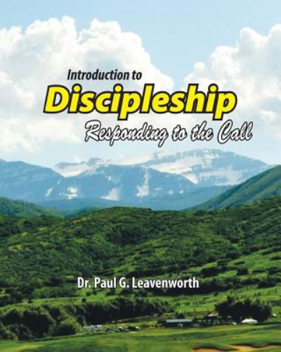 Cover for Dr Paul G Leavenworth · Introduction to Discipleship: Responding to the Call (Taschenbuch) (2014)