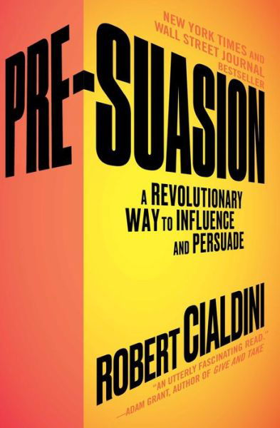 Cover for Robert Cialdini · Pre-Suasion: A Revolutionary Way to Influence and Persuade (Paperback Book) (2018)