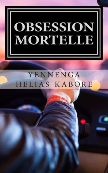 Cover for Yennenga Helias-kabore · Obsession Mortelle (Paperback Book) [French edition] (2014)