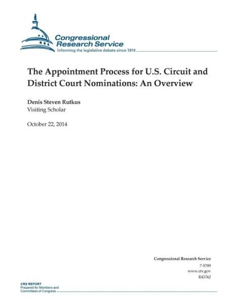 Cover for Congressional Research Service · The Appointment Process for U.s. Circuit and District Court Nominations: an Overview (Paperback Book) (2014)