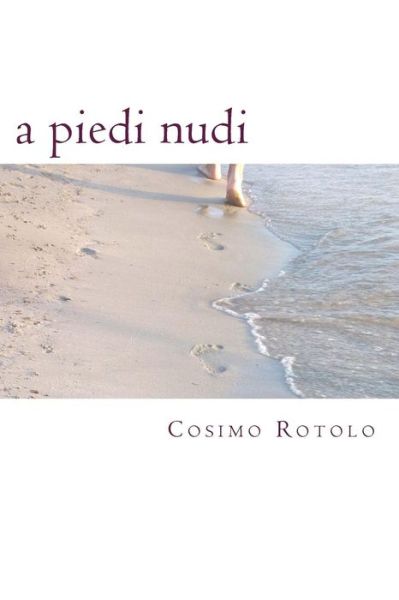 Cover for Cosimo Rotolo · A Piedi Nudi: Poesie (Paperback Book) (2015)