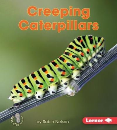 Cover for Robin Nelson · Creeping Caterpillars (Hardcover Book) (2016)