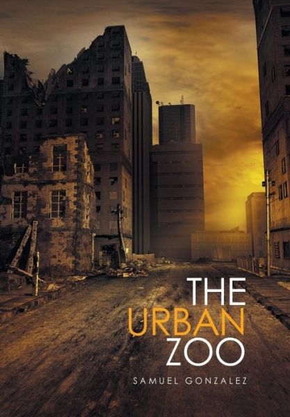 Cover for Samuel Gonzalez · The Urban Zoo (Innbunden bok) (2016)