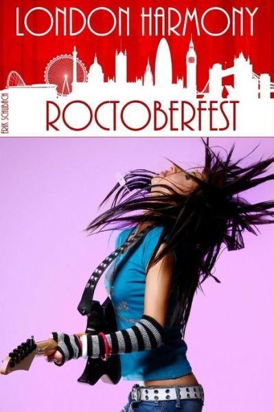 Cover for Erik Schubach · London Harmony: Roctoberfest (Paperback Book) (2015)