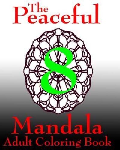 Cover for W Hodgson II · The Peaceful Mandala Adult Coloring Book No. 8 (Paperback Book) (2015)