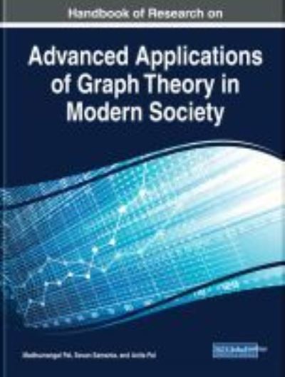 Handbook of Research on Advanced Applications of Graph Theory in Modern Society - - Books - IGI Global - 9781522593805 - August 30, 2019
