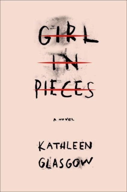 Cover for Kathleen Glasgow · Girls in Pieces (Pocketbok) (2016)