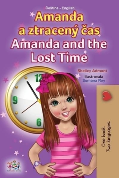 Cover for Shelley Admont · Amanda and the Lost Time (Czech English Bilingual Book for Kids) (Paperback Book) (2021)