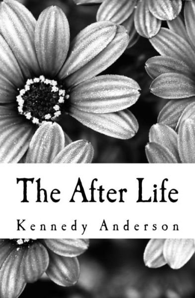 Cover for Kennedy Anderson · The After Life (Paperback Book) (2016)