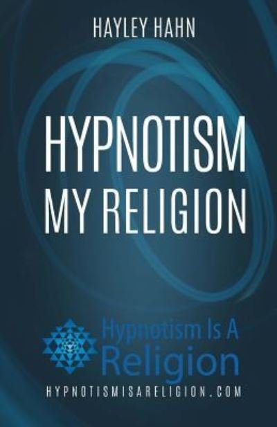 Cover for Hayley Hahn · Hypnotism My Religion (Paperback Book) (2016)