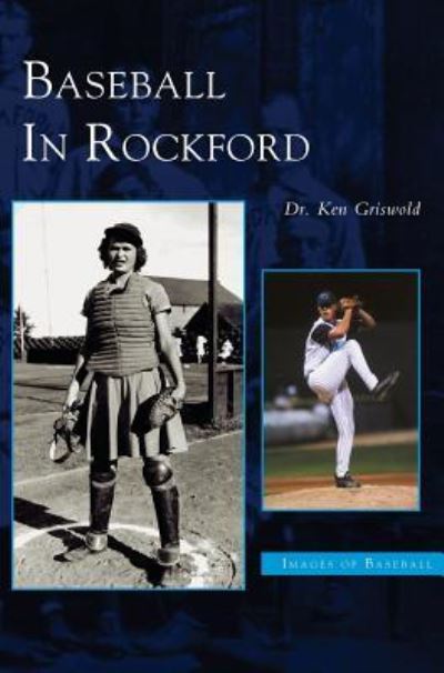 Cover for Kenneth Griswold · Baseball in Rockford (Hardcover Book) (2003)