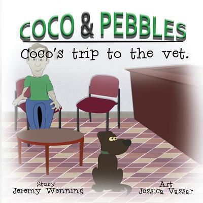 Coco & Pebbles Trip to the Vet - Jeremy Wenning - Książki - 3 Jw LLC DBA Coco Publications - 9781532352805 - 1 grudnia 2018