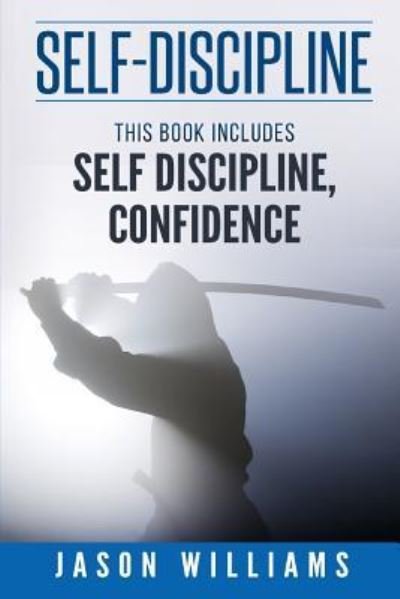 Cover for Research Analyst Jason Williams · Self Discipline 2 Manuscripts Confidence and Self Discipline (Pocketbok) (2016)