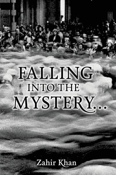 Cover for Zahir Khan · Falling into the Mystery (Paperback Book) (2017)