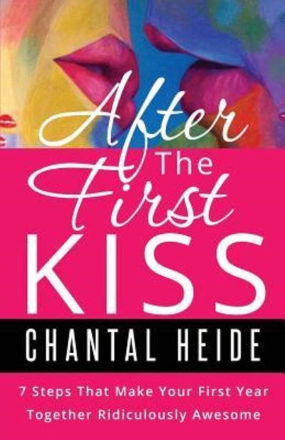 Cover for Chantal Heide · After The First Kiss (Pocketbok) (2016)