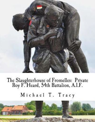 Cover for Michael T Tracy · The Slaughterhouse of Fromelles (Paperback Book) (2016)