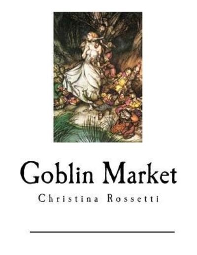 Cover for Christina Rossetti · Goblin Market (Pocketbok) (2016)