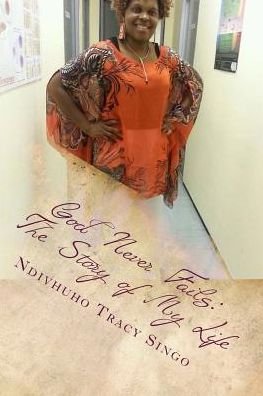 Cover for Ndivhuho Tracy Singo · God Never Fails (Paperback Book) (2016)