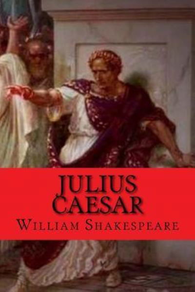 Julius caesar - William Shakespeare - Books - CreateSpace Independent Publishing Platf - 9781541390805 - 2017