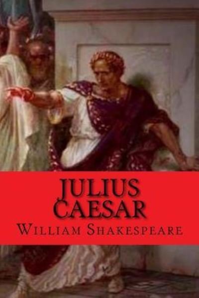 Julius caesar - William Shakespeare - Bøker - CreateSpace Independent Publishing Platf - 9781541390805 - 2017