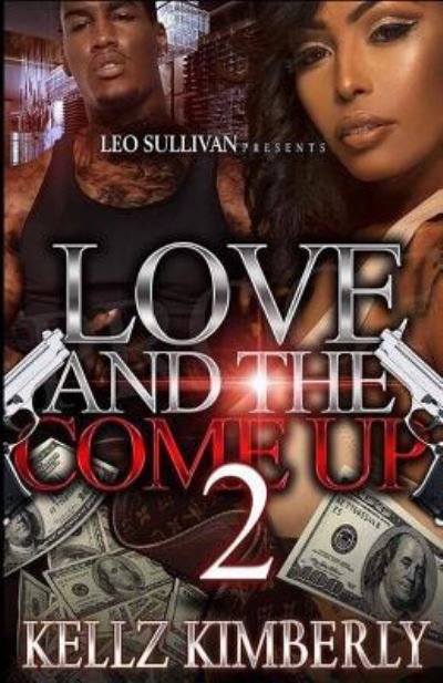Cover for Kellz Kimberly · Love &amp; The Come Up 2 (Taschenbuch) (2017)