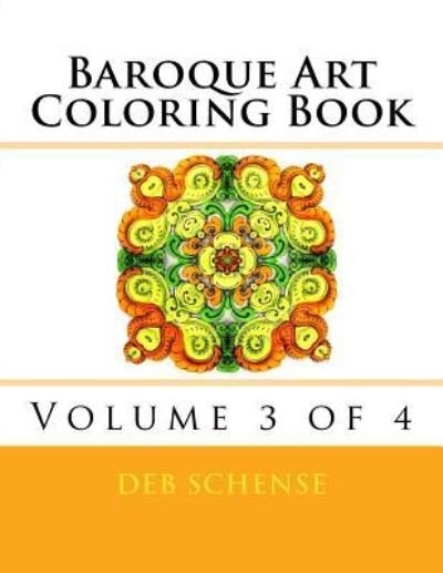 Cover for Deb Schense · Baroque Art Coloring Book Volume 3 of 4 (Paperback Book) (2017)