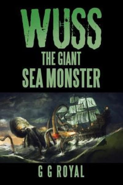 Cover for G G Royal · Wuss, the Giant Sea Monster (Pocketbok) (2017)