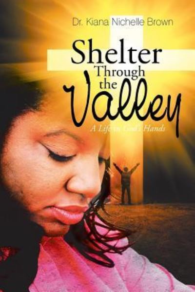 Cover for Dr Kiana Nichelle Brown · Shelter Through the Valley (Paperback Book) (2018)