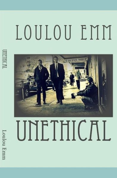 Cover for Loulou Emm · Unethical (Paperback Book) (2017)