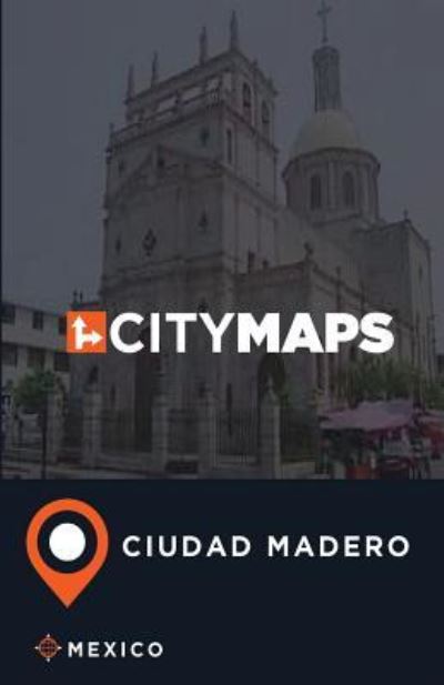 Cover for James McFee · City Maps Ciudad Madero Mexico (Paperback Book) (2017)