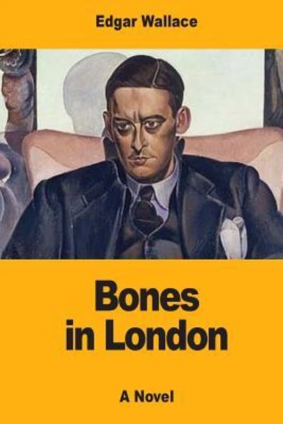 Cover for Edgar Wallace · Bones in London (Paperback Bog) (2017)