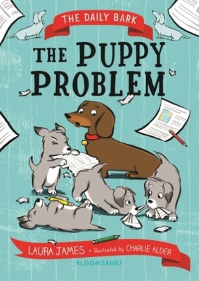 The Daily Bark: The Puppy Problem - Laura James - Books - Bloomsbury Publishing PLC - 9781547608805 - January 18, 2022