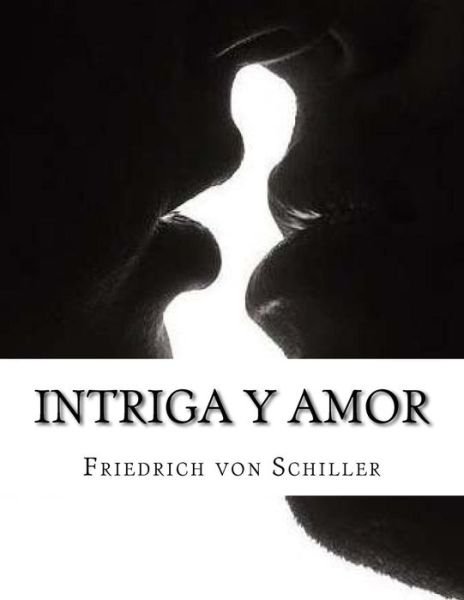 Cover for Friedrich von Schiller · Intriga y Amor (Taschenbuch) (2017)