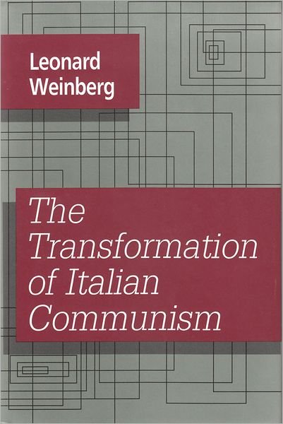 Cover for Leonard Weinberg · The Transformation of Italian Communism (Hardcover Book) (1994)