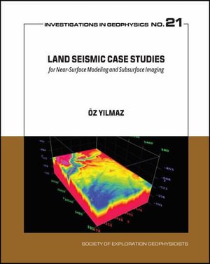 Cover for Oz Yilmaz · Land Seismic Case Studies for Near-Surface Modeling and Subsurface Imaging - Investigations in Geophysics (Inbunden Bok) (2021)