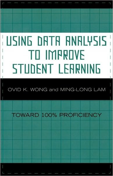 Cover for Ovid K. Wong · Using Data Analysis to Improve Student Learning: Toward 100% Proficiency (Pocketbok) (2006)