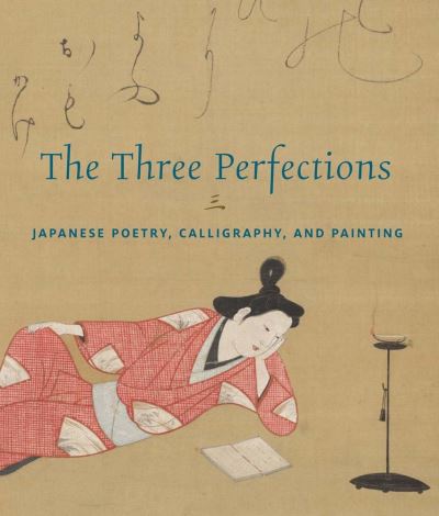 Cover for John Carpenter · The Three Perfections: Japanese Poetry, Calligraphy, and Painting (Inbunden Bok) (2025)