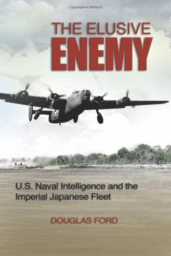 Cover for Douglas Ford · The Elusive Enemy: U.S. Naval Intelligence and the Imperial Japanese Fleet (Hardcover Book) (2011)