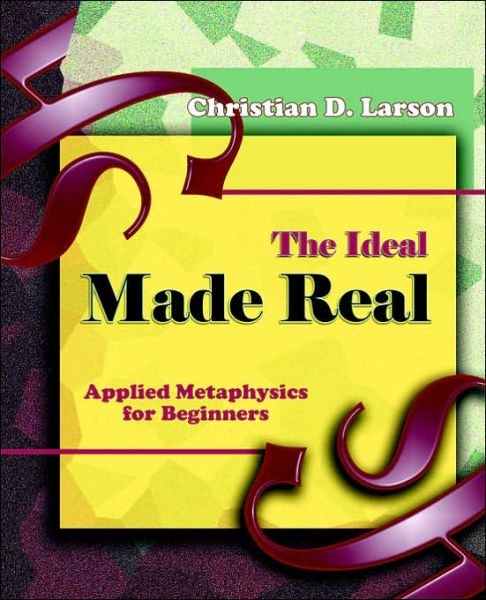 Cover for Christian D Larson · The Ideal Made Real (1909) (Paperback Book) (2005)