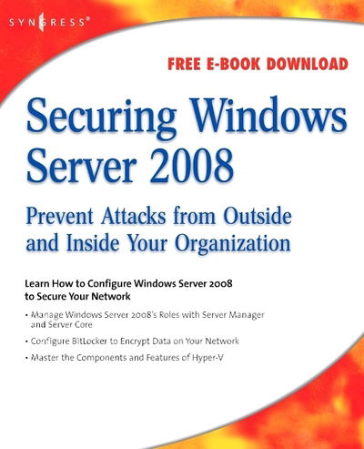 Cover for Tiensivu, Aaron (Senior Microsoft Consultant. COE Lead for Unified Communications, Core Infrastructure and Security at CDW / Berbee Information Networks Corporation) · Securing Windows Server 2008: Prevent Attacks from Outside and Inside Your Organization (Paperback Book) (2008)